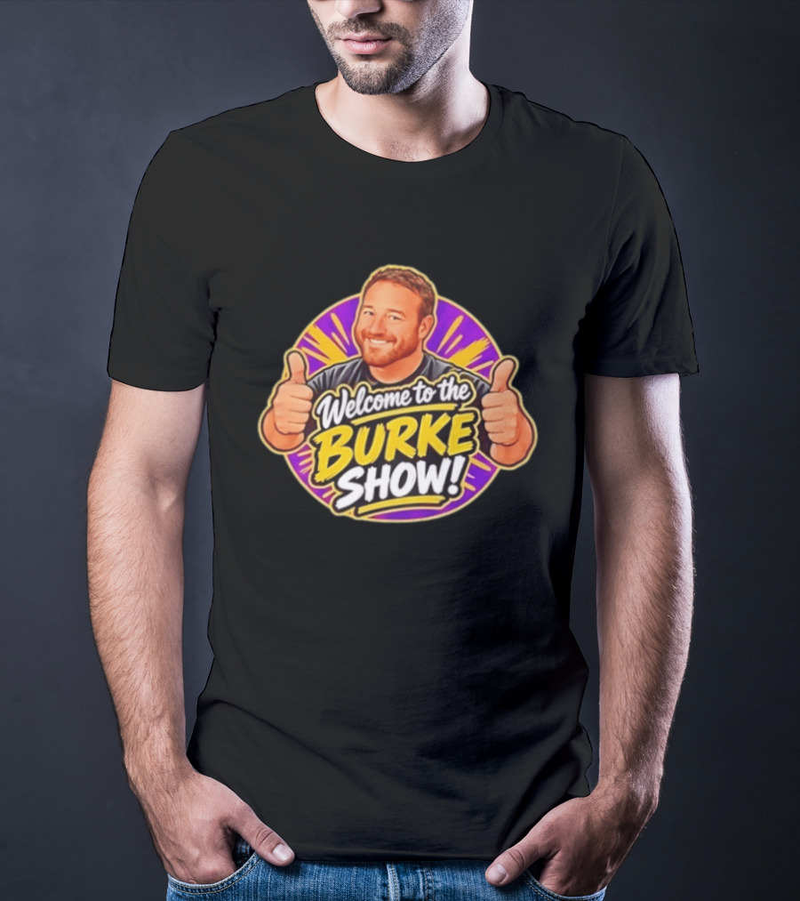 Welcome To The Burke Show Podcast Thumbs Up T-Shirt