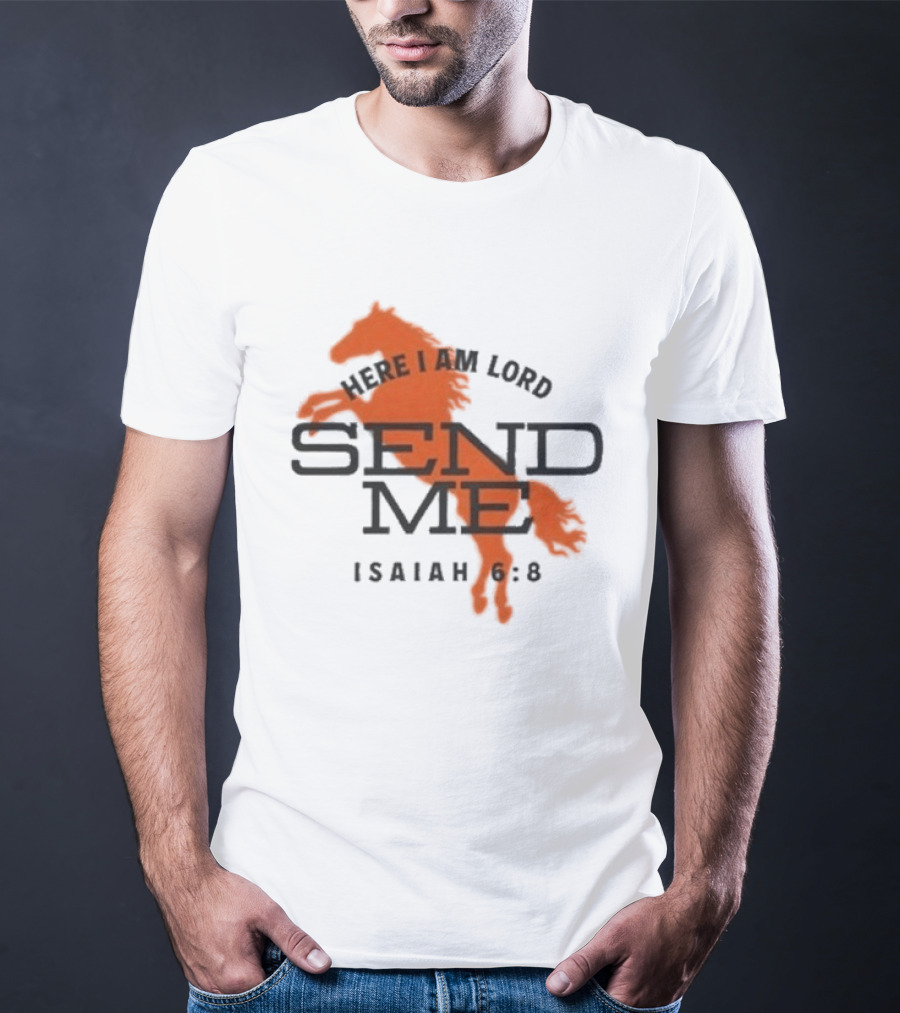 Here I Am Lord Send Me Isaiah 6:8 Horse T-Shirt