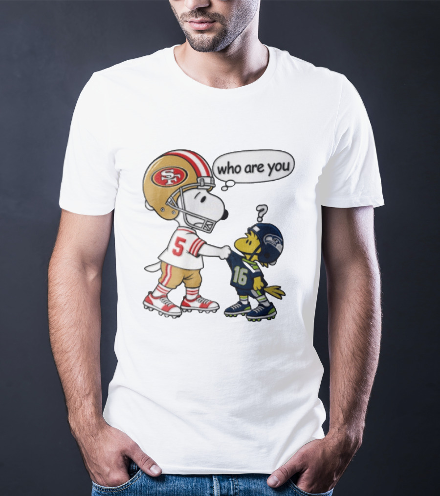 San Francisco 49ers Vs Seattle Seahawks Snoopy Woodstock Who Are You Football T-Shirt