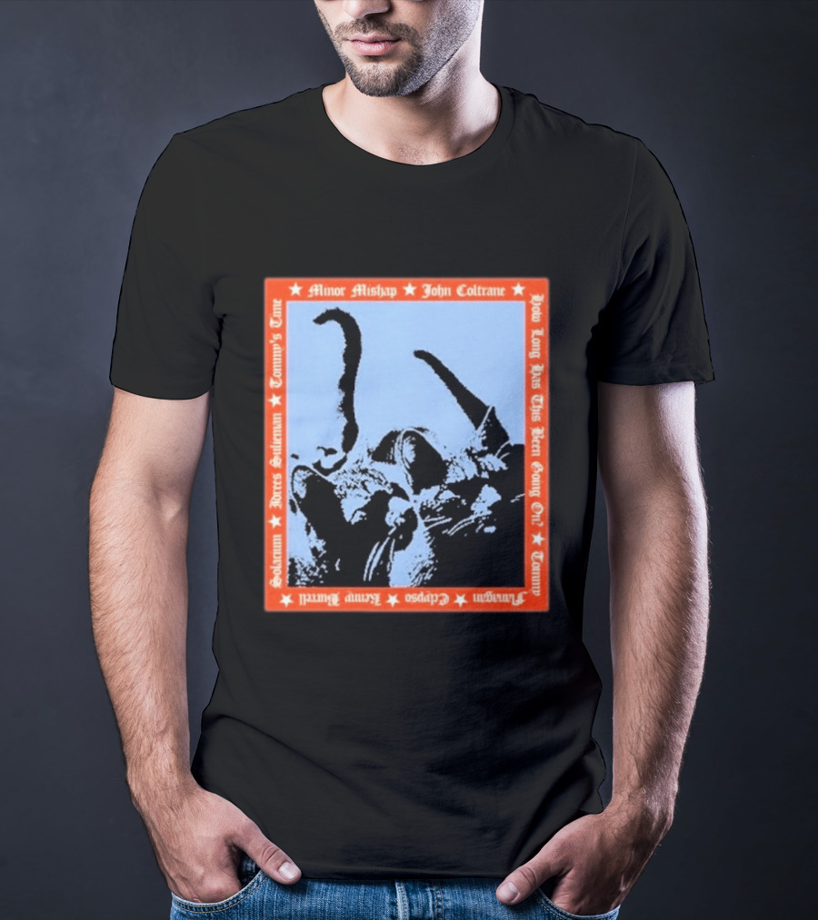 Minor Mishap John Coltrane How Long Has This Been Going On Tommy Butters Solarium Dexter Sullivan Clepsos T-Shirt