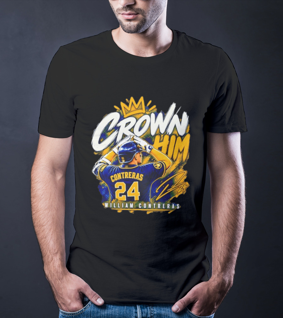 Crown Him William Contreras Milwaukee Brewers 24 T-Shirt
