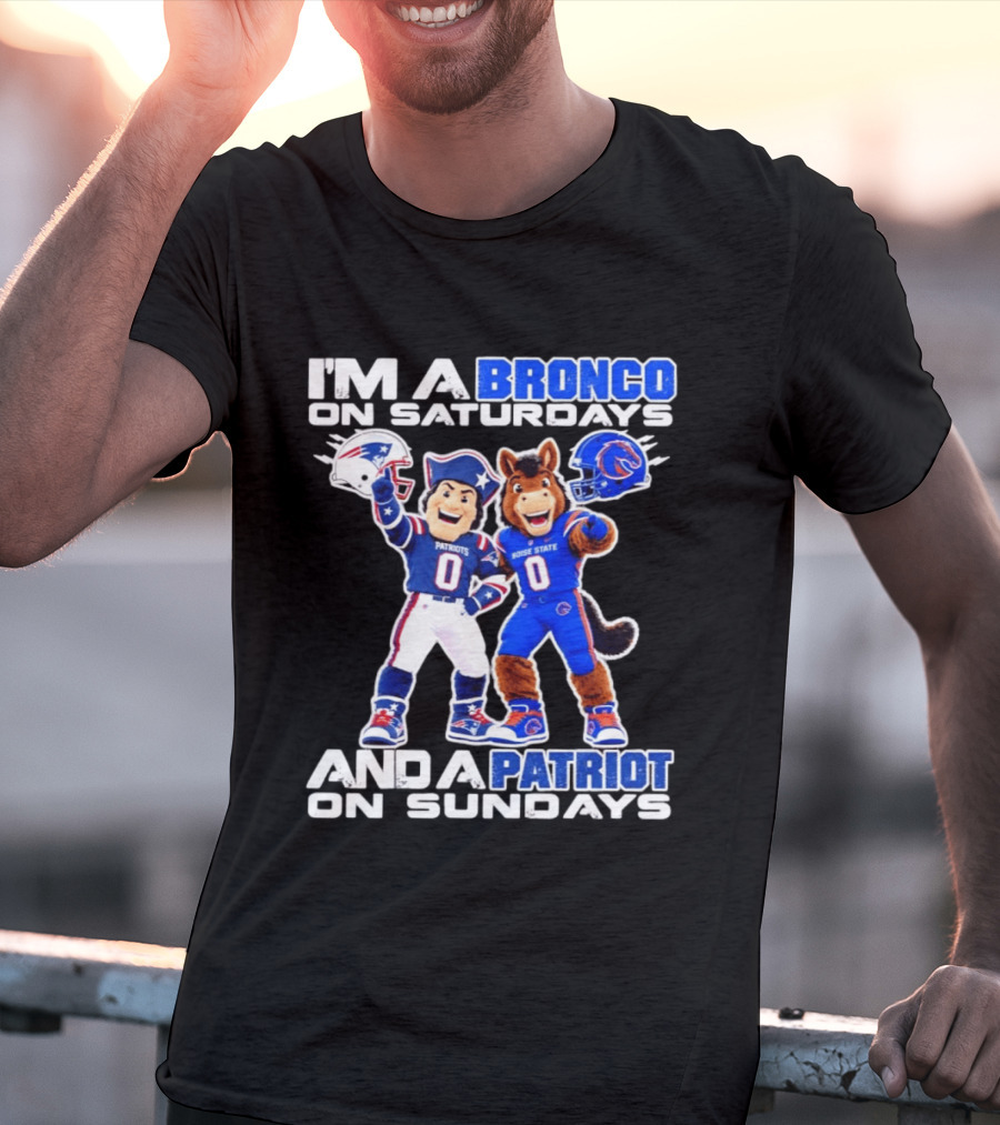 I'm A Bronco On Saturdays And A Patriot On Sundays Boise State Patriots Football Mascots T-Shirt