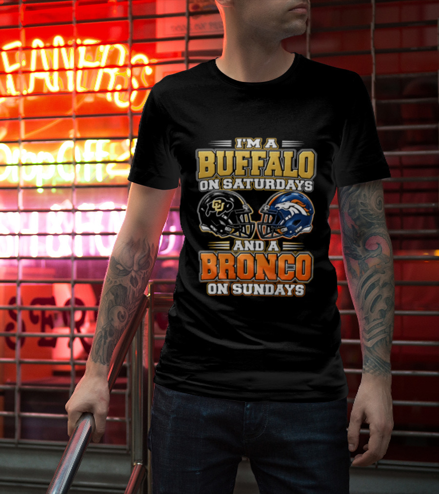 I'm A Buffalo On Saturdays And A Bronco On Sundays Helmet T-Shirt