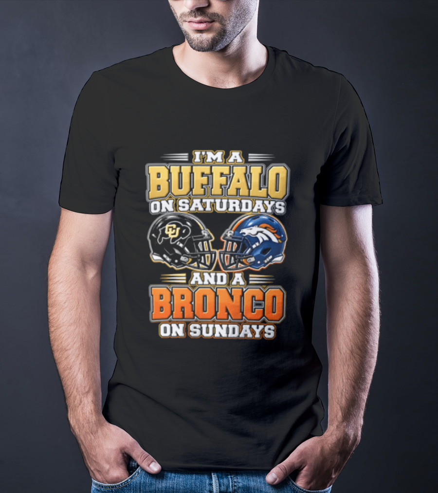 I'm A Buffalo On Saturdays And A Bronco On Sundays Helmet T-Shirt