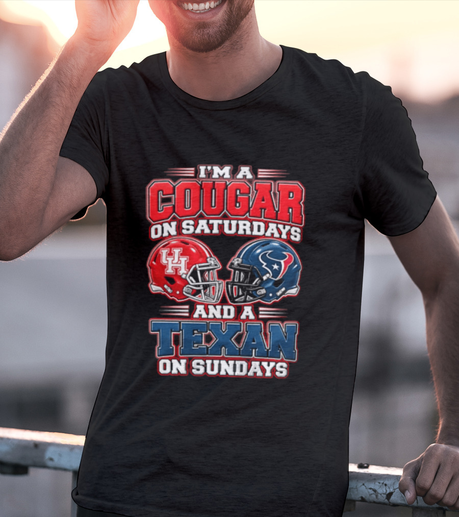 I'm A Cougar On Saturdays UH Helmet And A Texan On Sundays T-Shirt
