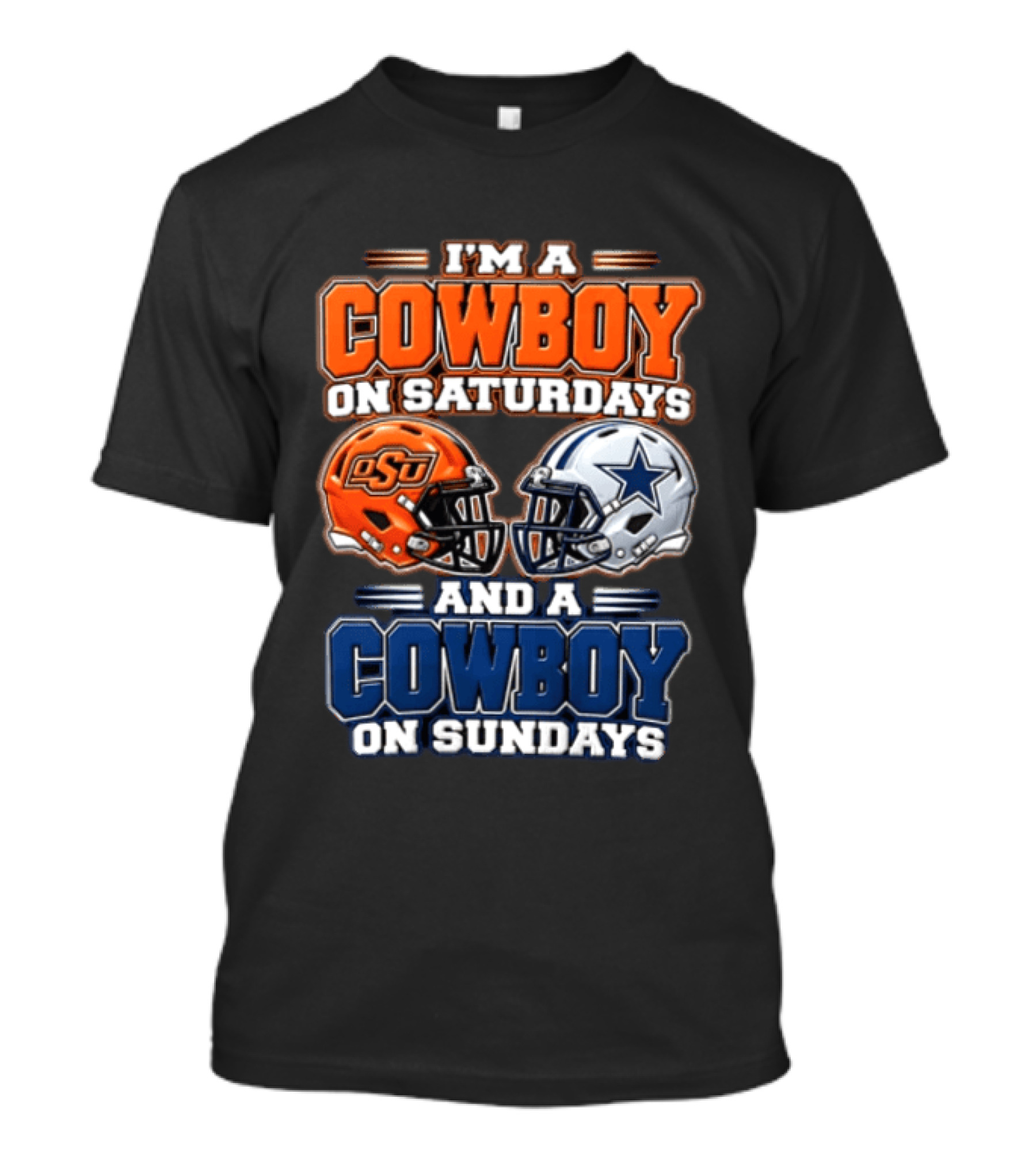 I'm A Cowboy On Saturdays OSU And A Cowboy On Sundays Dallas Helmet T-Shirt