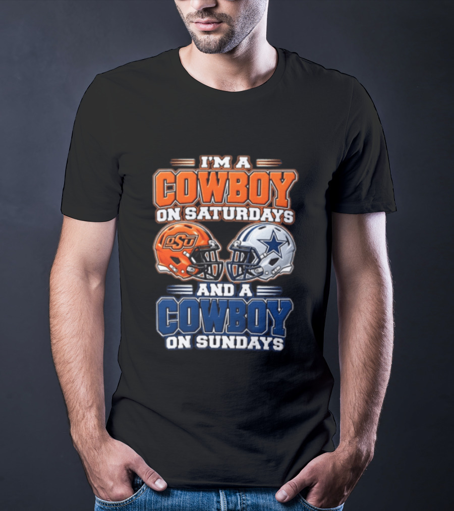 I'm A Cowboy On Saturdays OSU And A Cowboy On Sundays Dallas Helmet T-Shirt