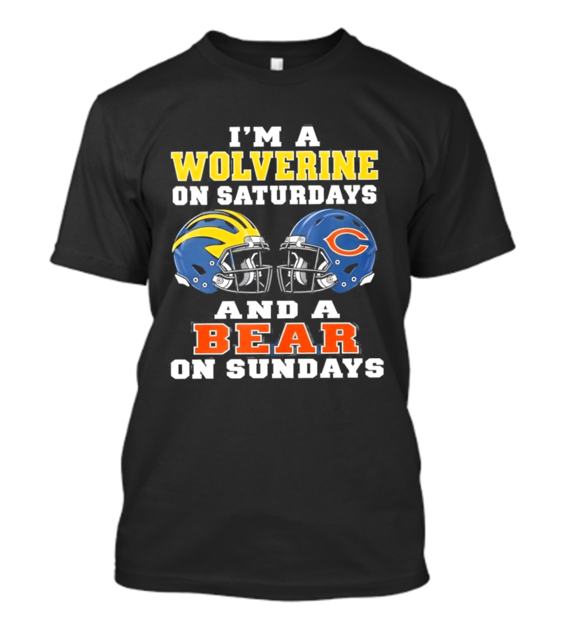 I'm A Wolverine On Saturdays And A Bear On Sundays Football Helmets Fan Gear T-Shirt