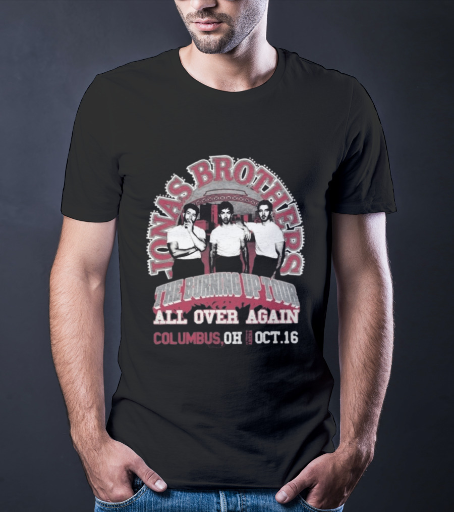 Jonas Brothers The Burning Up Tour All Over Again Columbus OH Oct 16 T-Shirt
