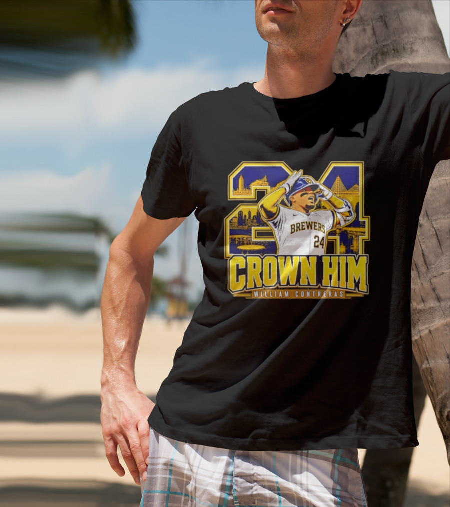 Brewers 24 William Contreras Crown Him Milwaukee Skyline T-Shirt