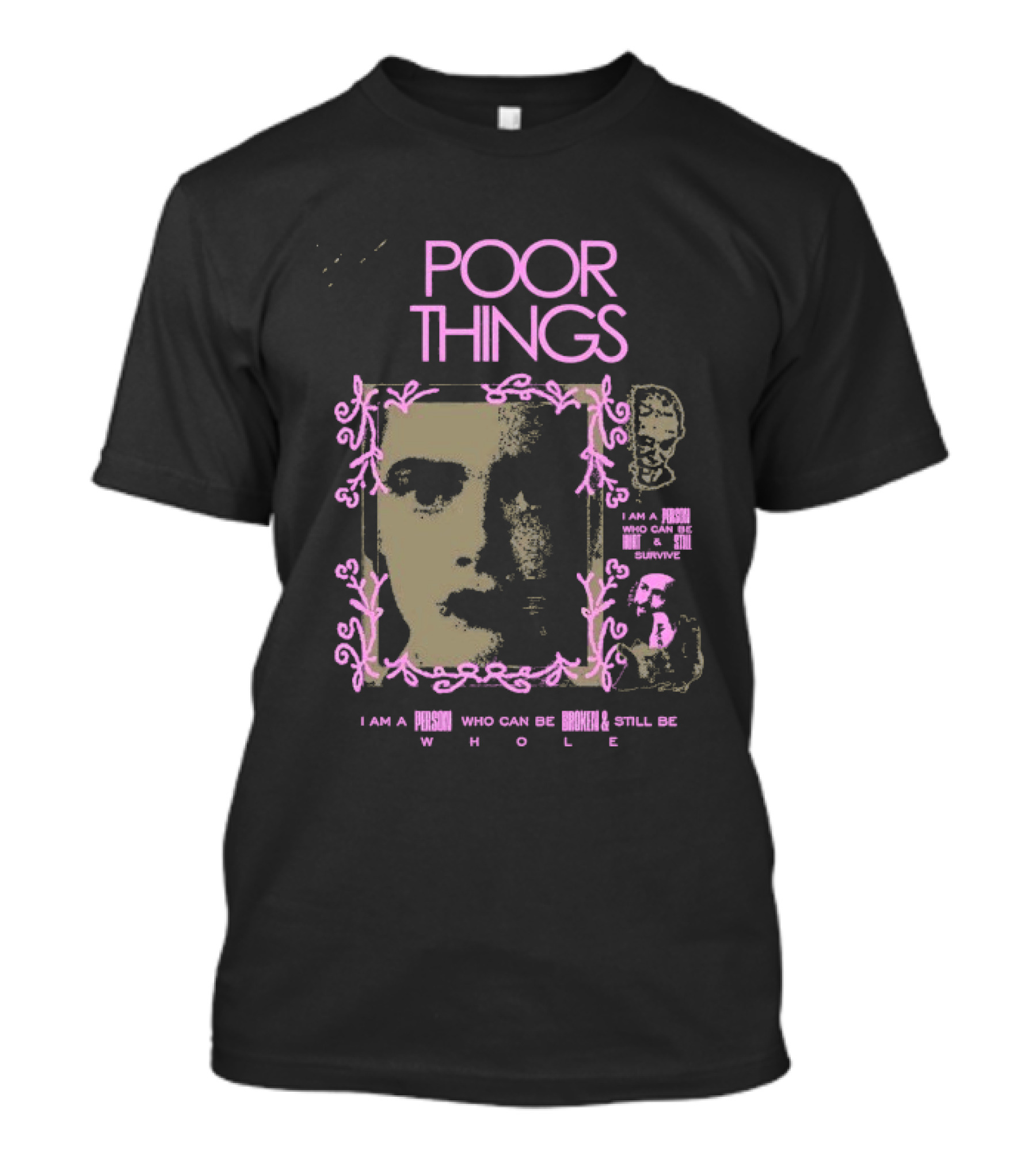 Poor Things I Am A Person Who Can Be Broken And Still Be Whole T-Shirt