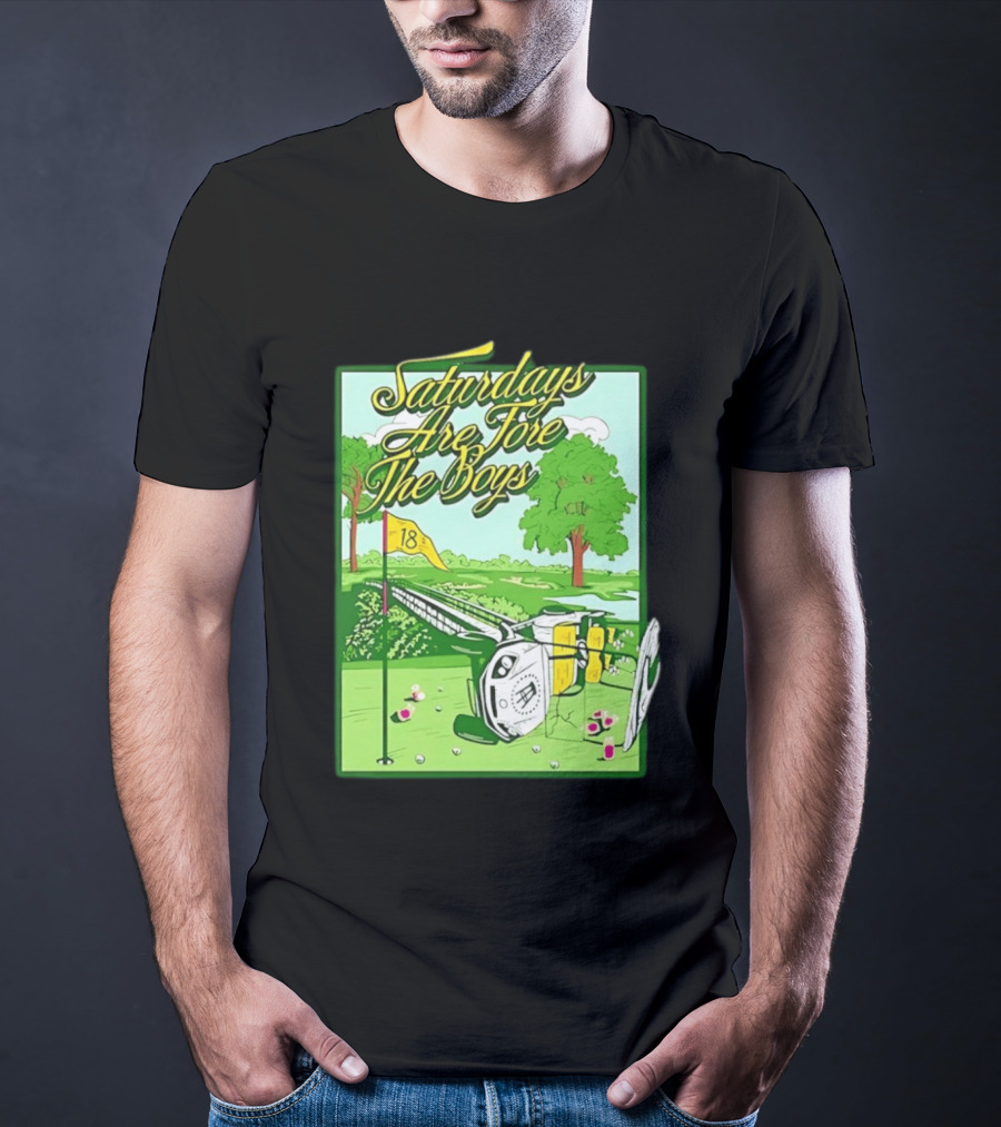 Saturdays Are Fore The Boys Barstool Sports Golf Course Scene T-Shirt
