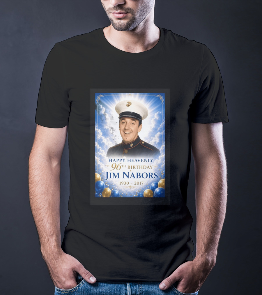 Happy Heavenly 96th Birthday Jim Nabors 1930 2017 Clouds Balloons Marine Hat T-Shirt