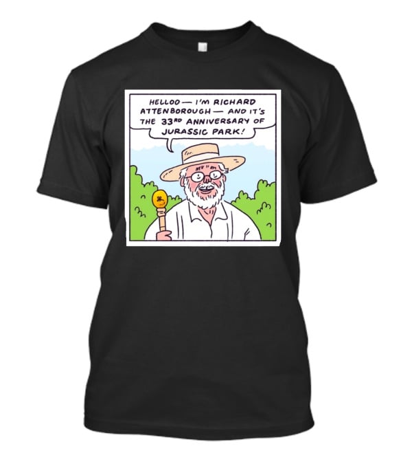 Hello I'm Richard Attenborough And It's The 33rd Anniversary Of Jurassic Park T-Shirt