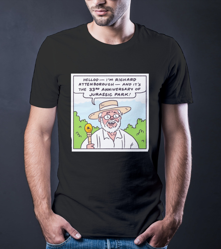 Hello I'm Richard Attenborough And It's The 33rd Anniversary Of Jurassic Park T-Shirt