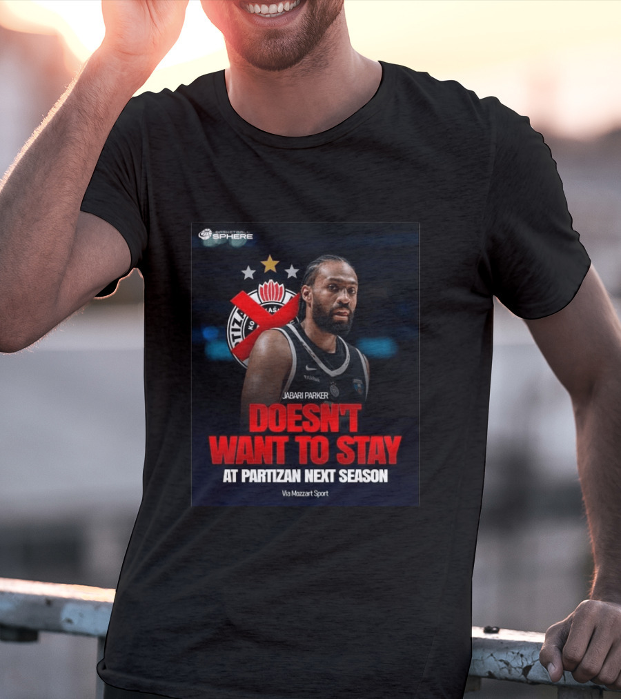 Jabari Parker Doesn't Want To Stay At Partizan Next Season Via Mozzart Sport T-Shirt