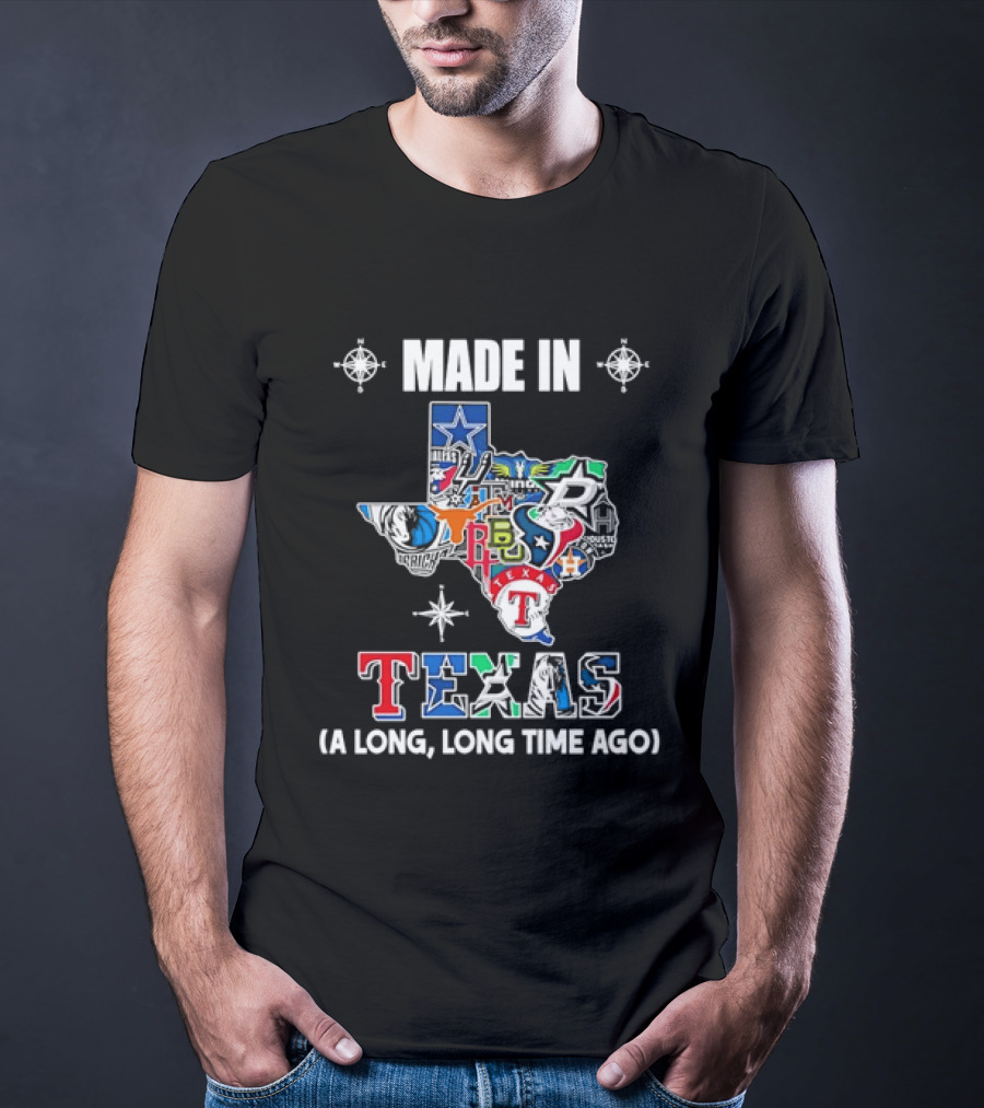 Made In Texas A Long Long Time Ago Sports Teams Map T-Shirt