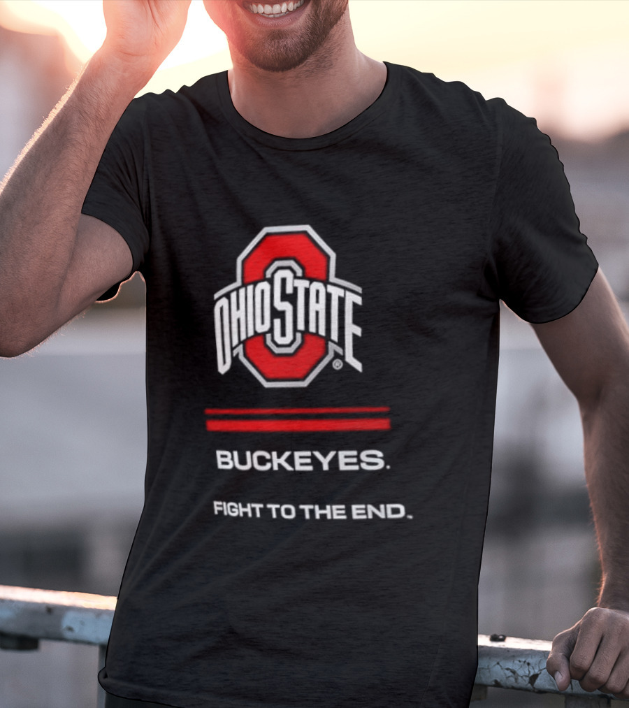 Ohio State Buckeyes Fight To The End NCAA Team Spirit T-Shirt