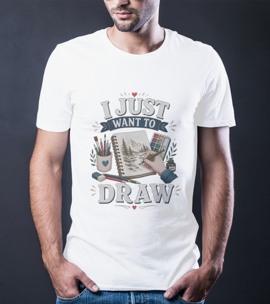 I Just Want To Draw Artistic Supplies And Palette T-Shirt