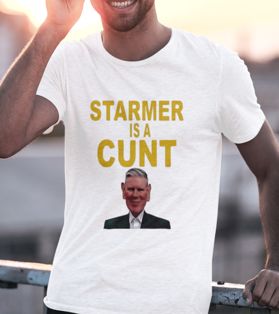 Keir Starmer Labour Party UK Prime Minister Starmer Is A Cunt T-Shirt