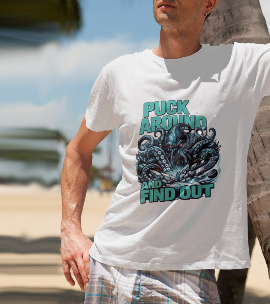 Kraken Puck Around And Find Out Hockey T-Shirt