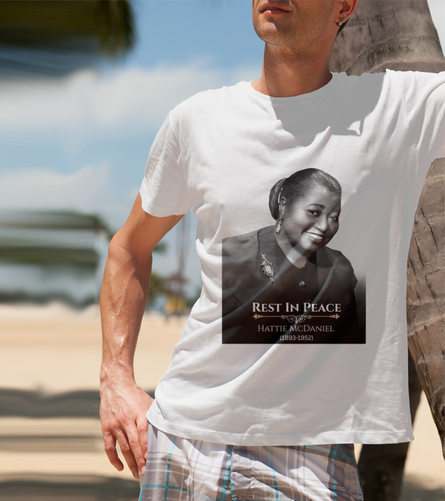 Rest In Peace Hattie McDaniel 1893 1952 T-Shirt