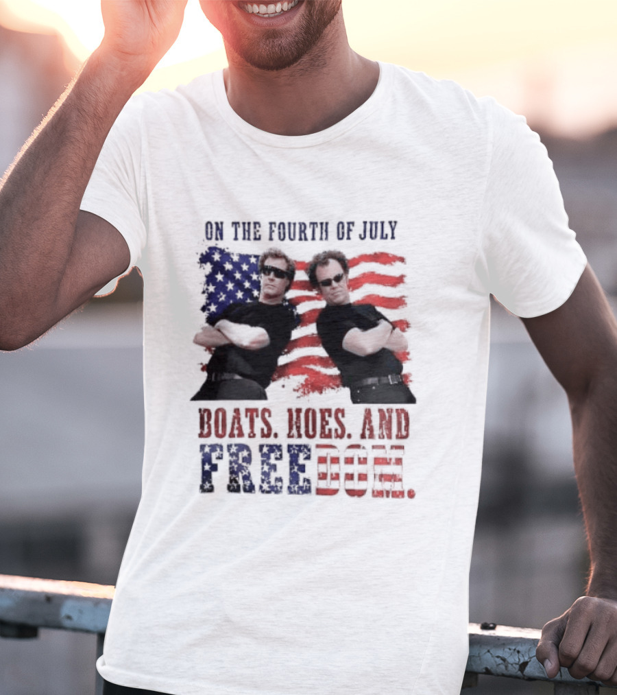 On The Fourth Of July Boats Hoes And Freedom Step Brothers American Flag T-Shirt