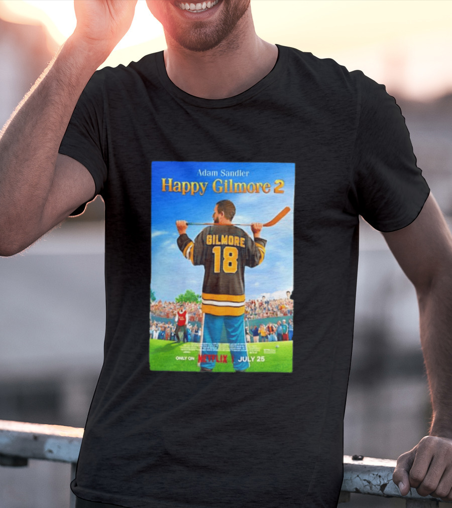 Adam Sandler Happy Gilmore 2 Movie Only On Netflix July 25 T-Shirt