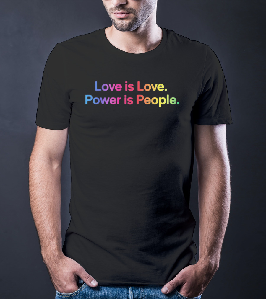 Love Is Love Power Is People Pride LGBTQ+ Equality Rainbow T-Shirt