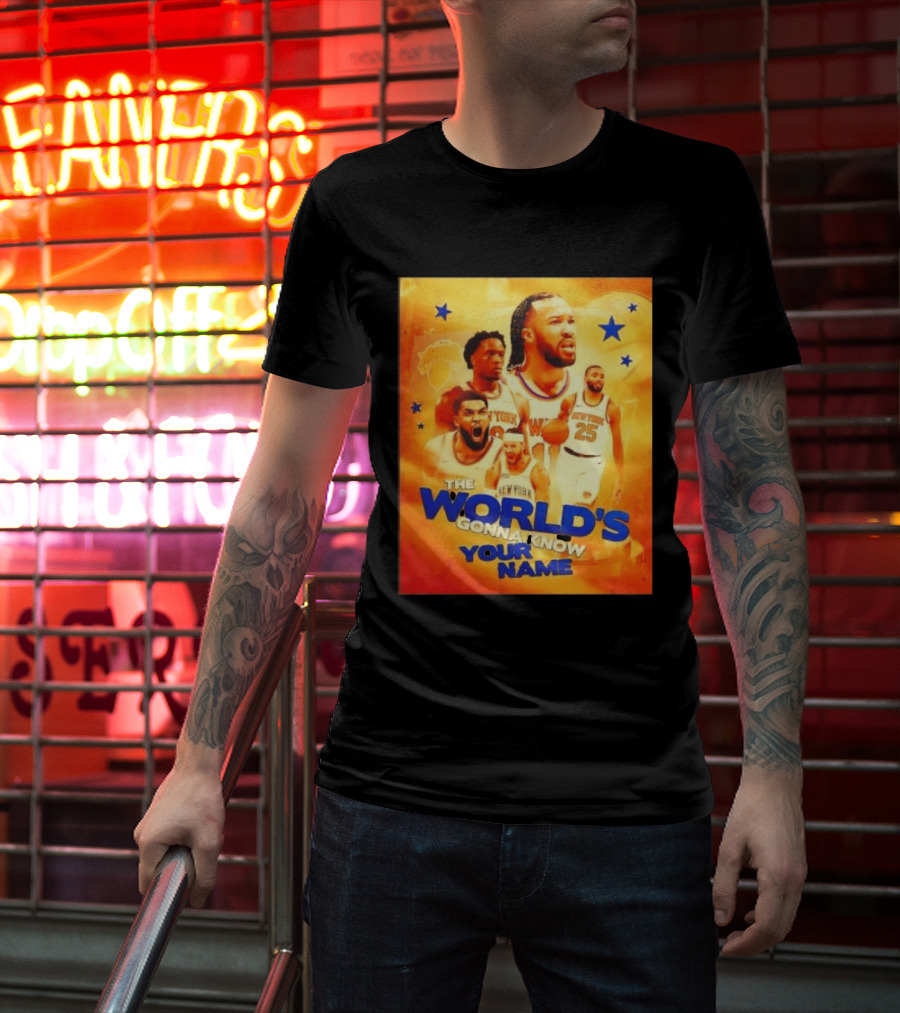 New York Knicks The World's Gonna Know Your Name Basketball Stars T-Shirt