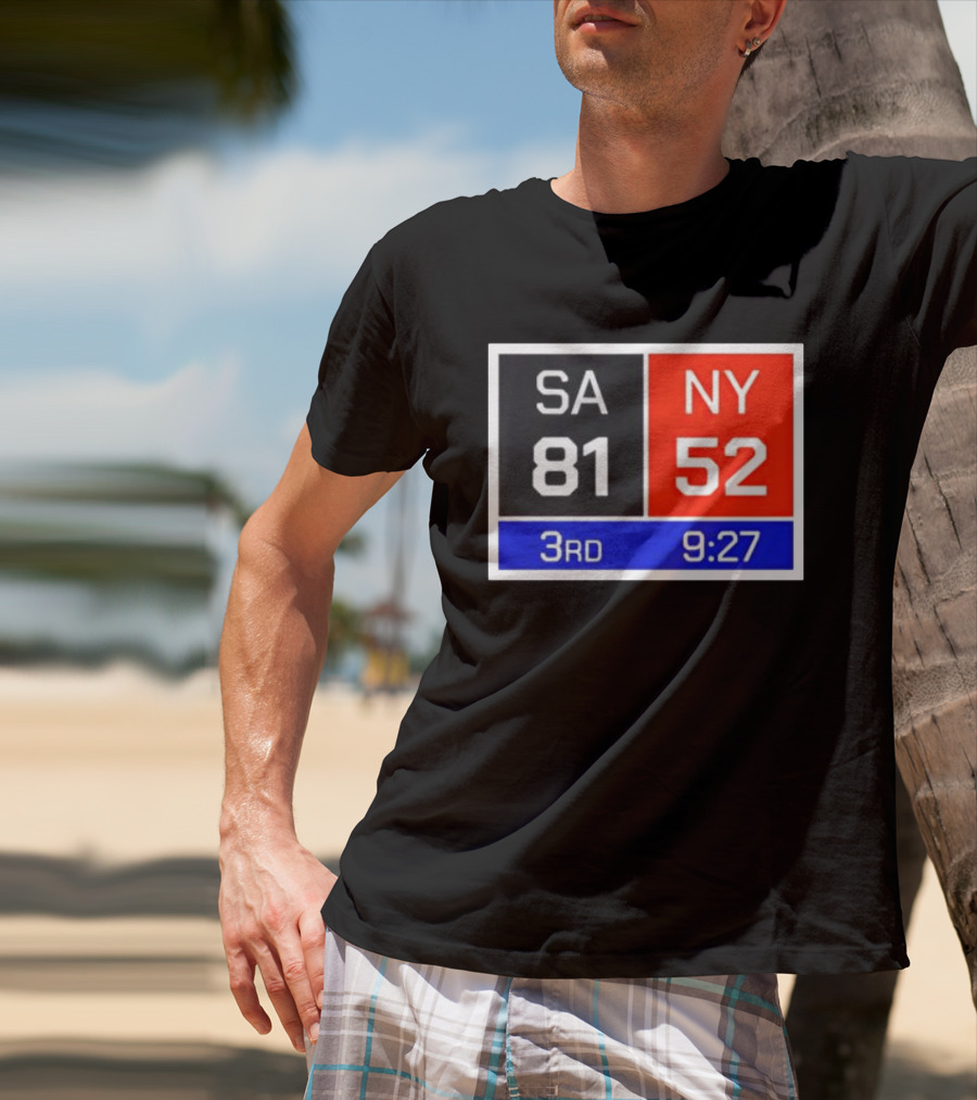 San Antonio Spurs Vs New York Knicks 81 52 Scoreboard 3rd Quarter 9:27 Left T-Shirt