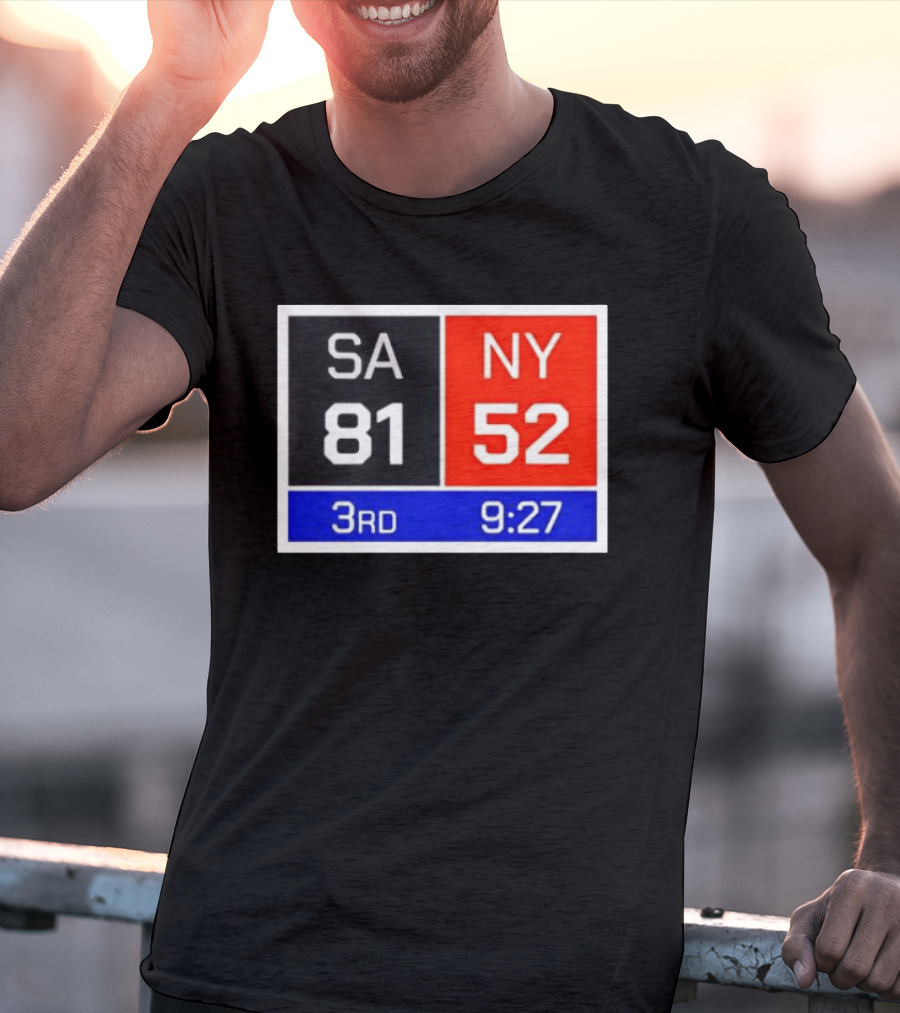 San Antonio Spurs Vs New York Knicks 81 52 Scoreboard 3rd Quarter 9:27 Left T-Shirt