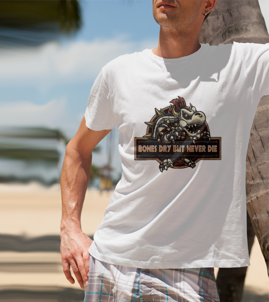 Dry Bowser Super Mario Bros Bones Dry But Never Die T-Shirt