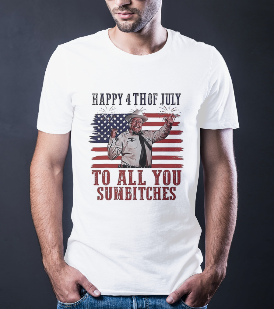 Happy 4th Of July To All You Sumbitches American Flag 2026 T-Shirt