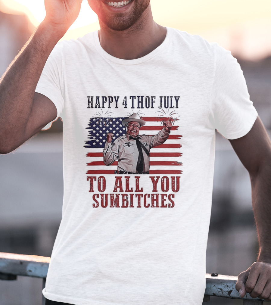 Happy 4th Of July To All You Sumbitches American Flag 2026 T-Shirt