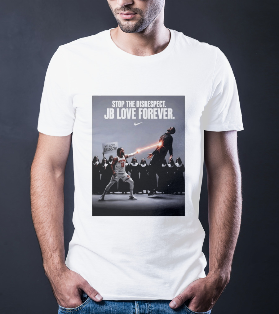 Stop The Disrespect JB Love Forever We Love Brunson Nike T-Shirt