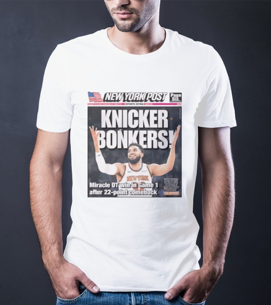 New York Knicks Knicker Bonkers Miracle OT Win 22 Point Comeback T-Shirt