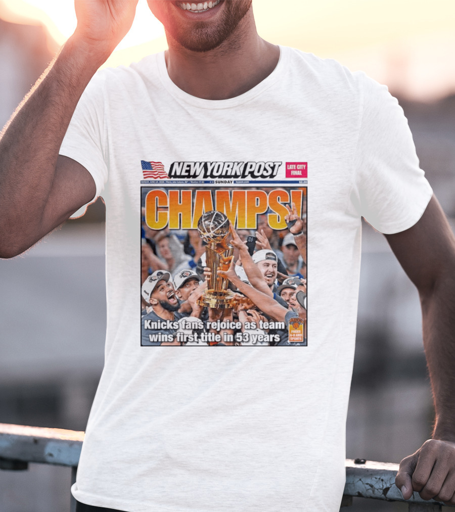 New York Post CHAMPS Knicks Fans Rejoice As Team Wins First Title In 53 Years T-Shirt