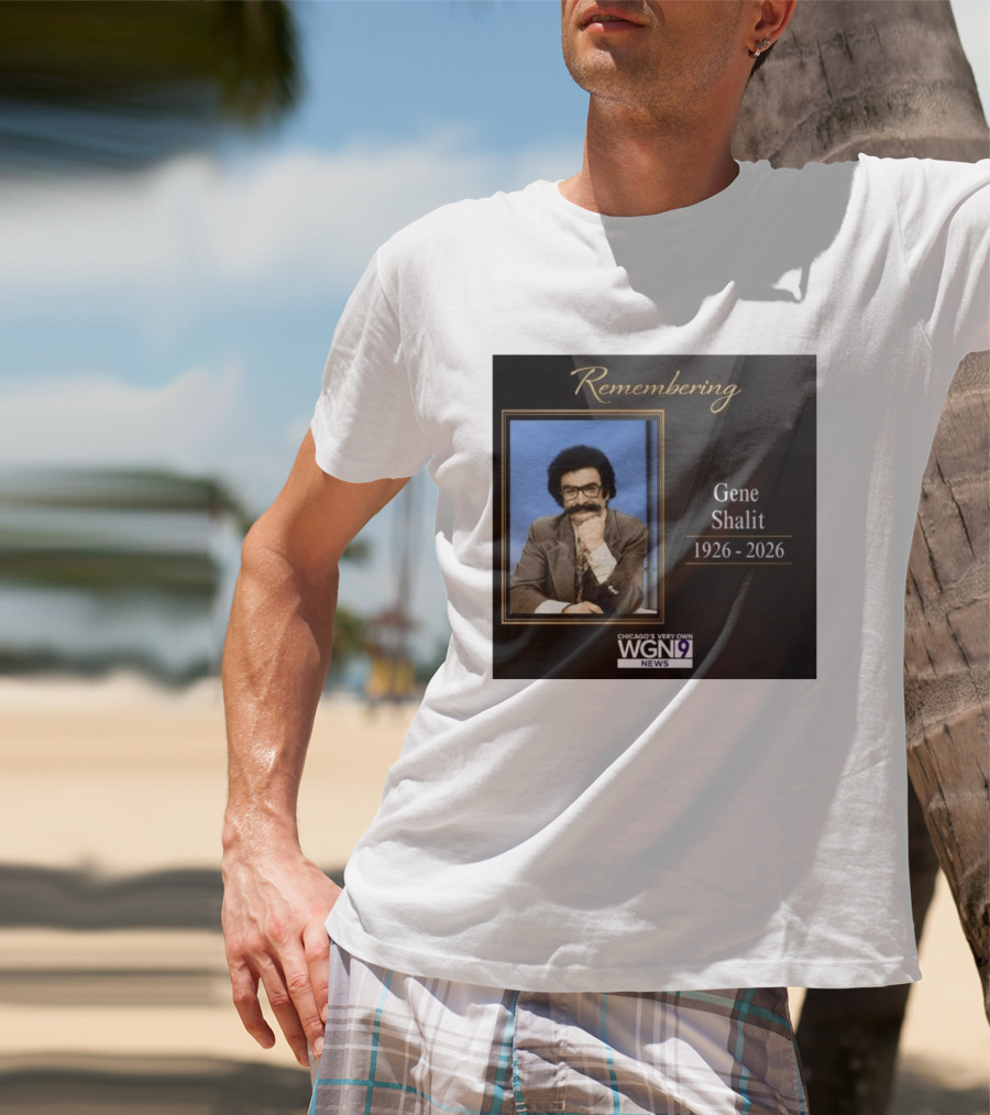 Remembering Gene Shalit Chicago's Very Own WGN 9 News Tribute 1926 2026 T-Shirt