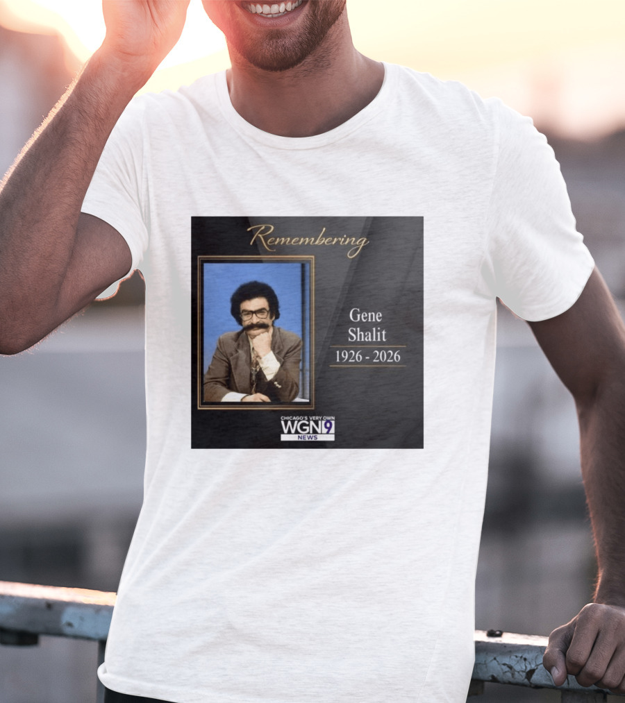 Remembering Gene Shalit Chicago's Very Own WGN 9 News Tribute 1926 2026 T-Shirt