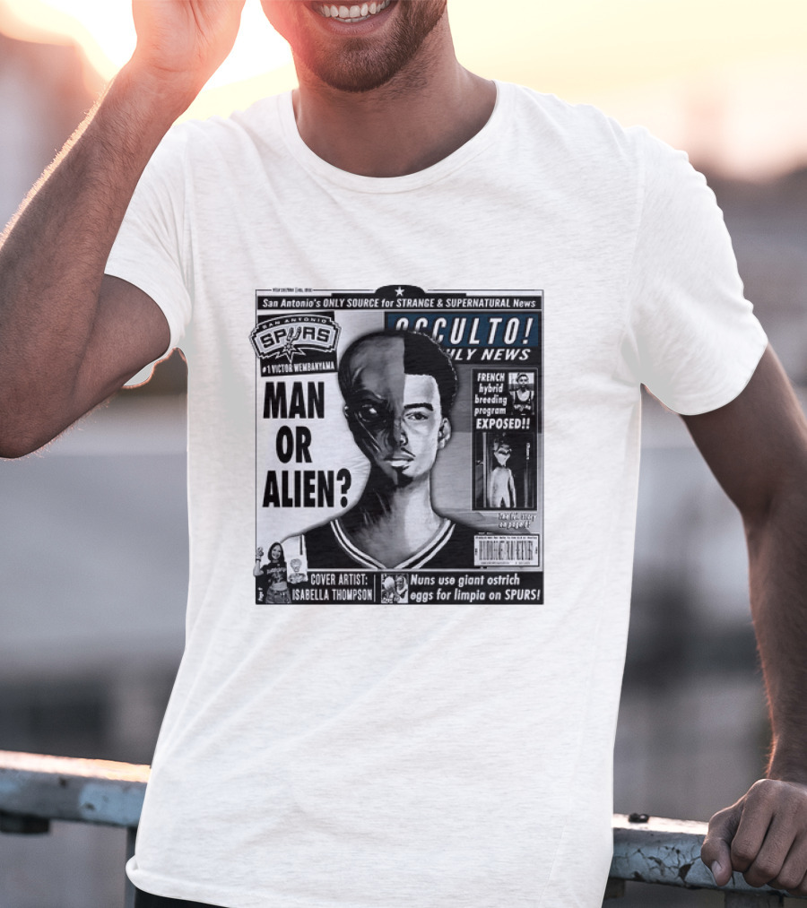 San Antonio Spurs Victor Wembanyama Occulto Weekly News Man Or Alien French Hybrid Exposed T-Shirt