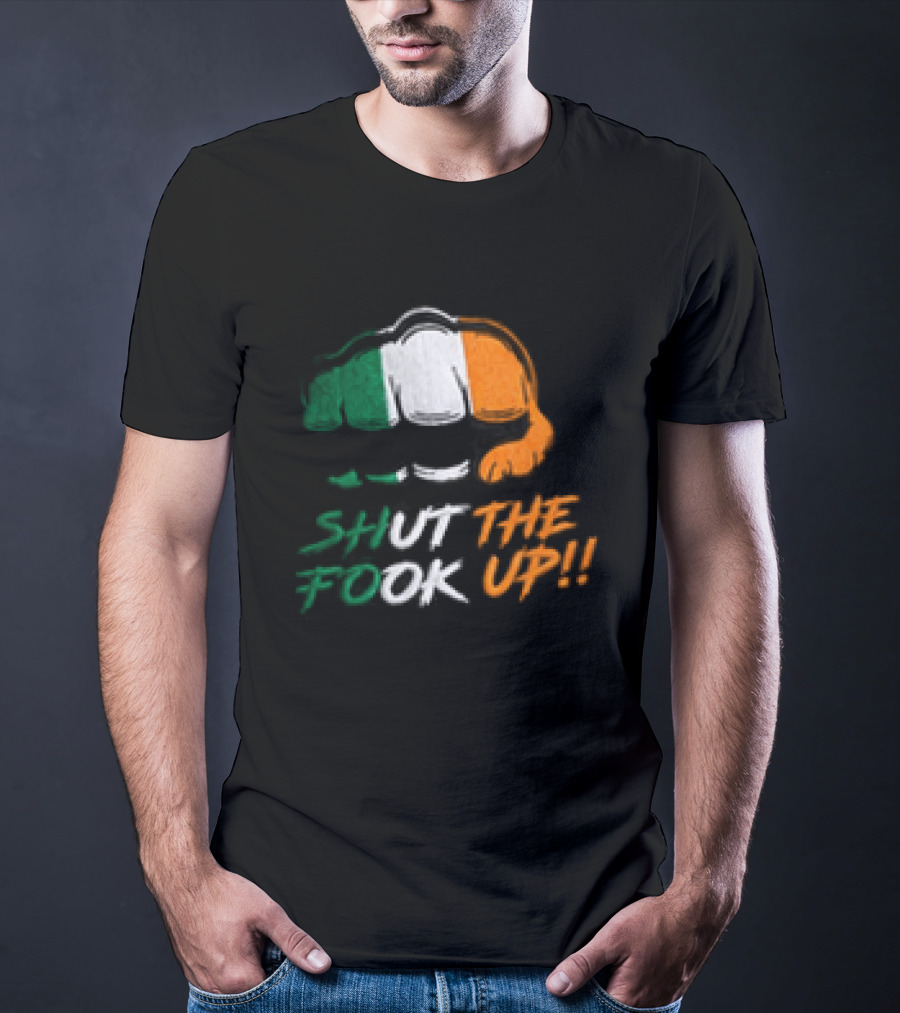 Conor McGregor Shut The Fook Up Ireland Flag Hat T-Shirt