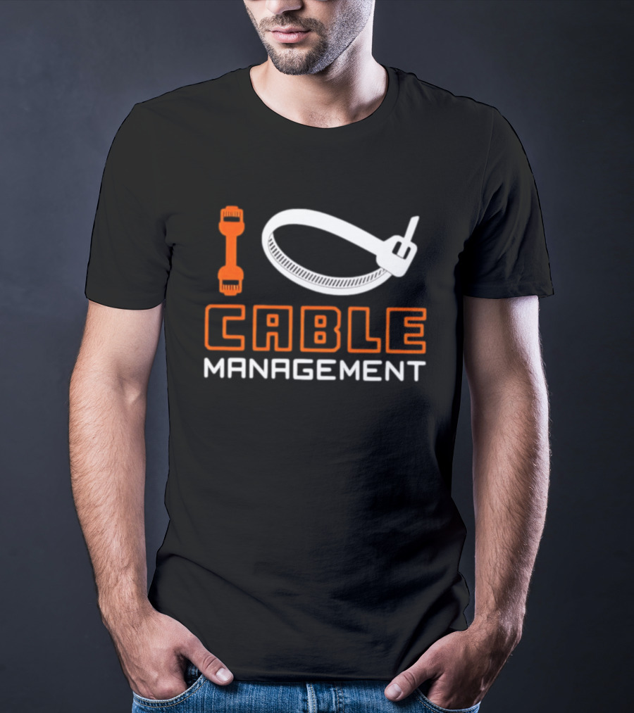 I Love Cable Management Ethernet Connector Zip Tie Tech IT Network T-Shirt