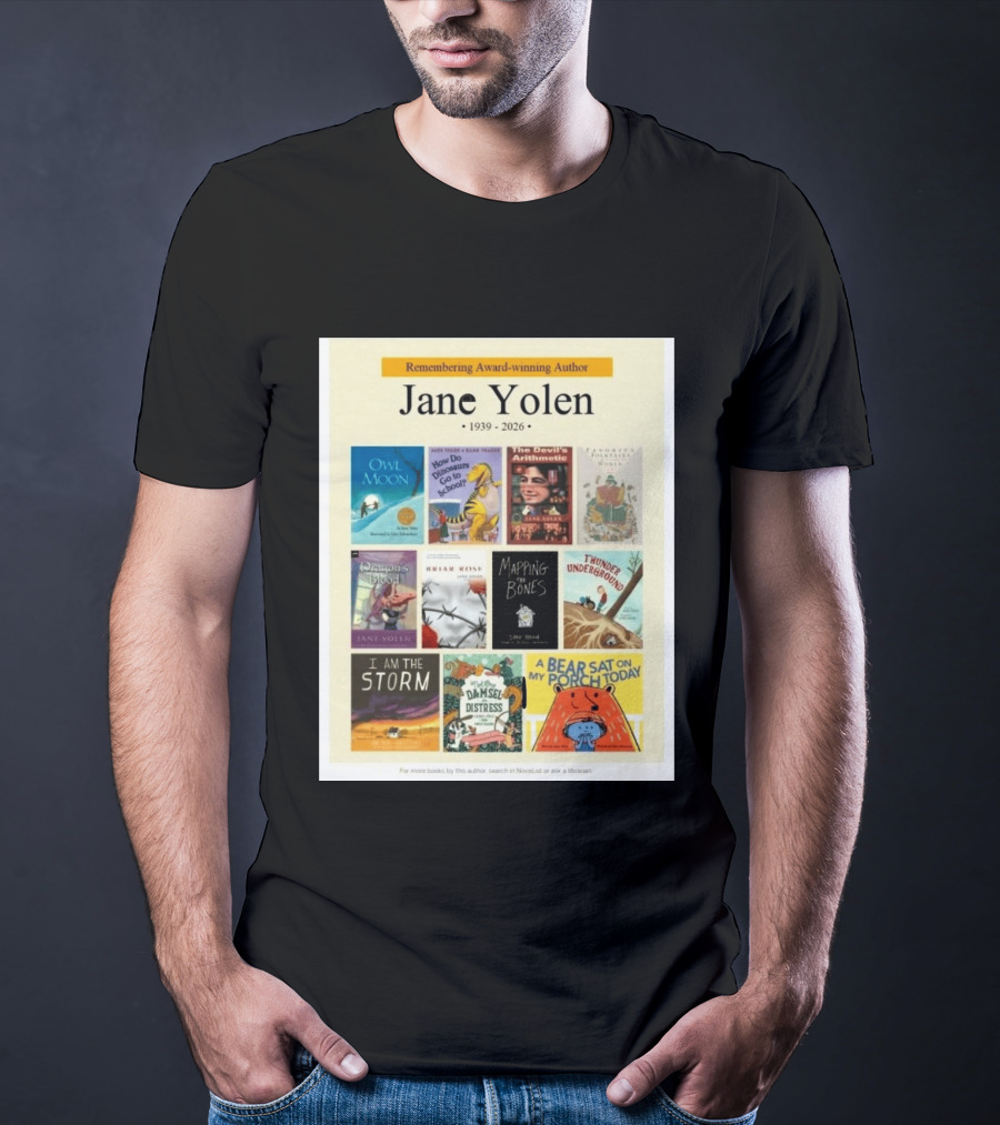Remembering Award Winning Author Jane Yolen Owl Moon How Do Dinosaurs Go To School The Devil's Arithmetic Mapping The Bones 1939 2026 T-Shirt