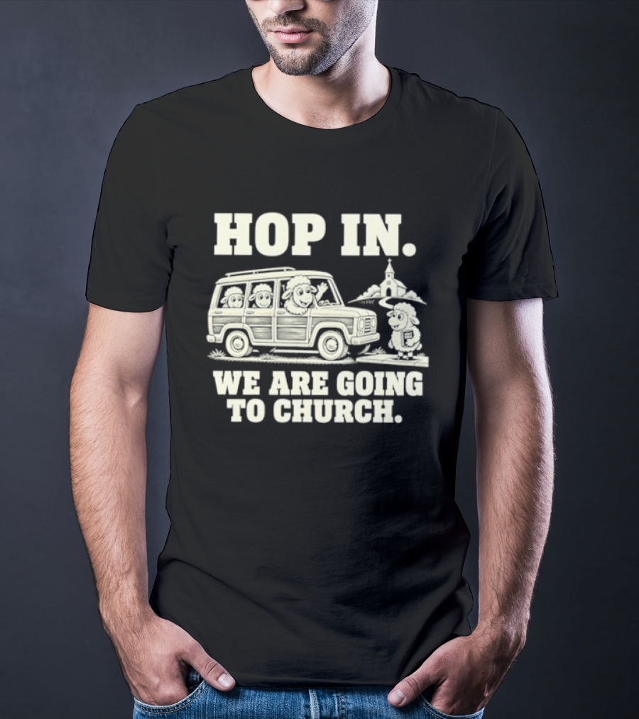 Hop In We Are Going To Church Sheep In Woodie Wagon Bible Religious Christian T-Shirt