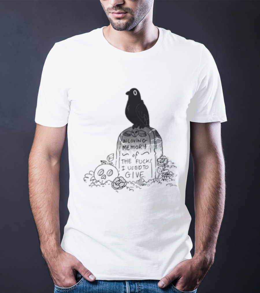In Loving Memory Of The Fucks I Used To Give Raven Grave Skull Flowers T-Shirt