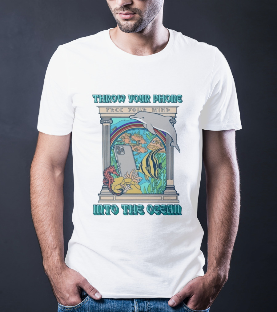 Throw Your Phone Free Your Mind Into The Ocean Dolphin Fish Rainbow Sea Life Scene T-Shirt
