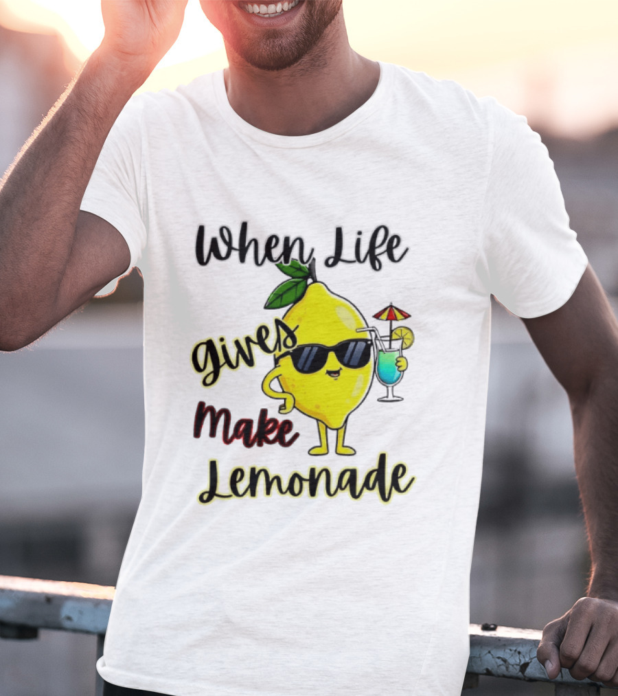 When Life Gives You Lemons Make Lemonade Sunglasses Character With Drink T-Shirt