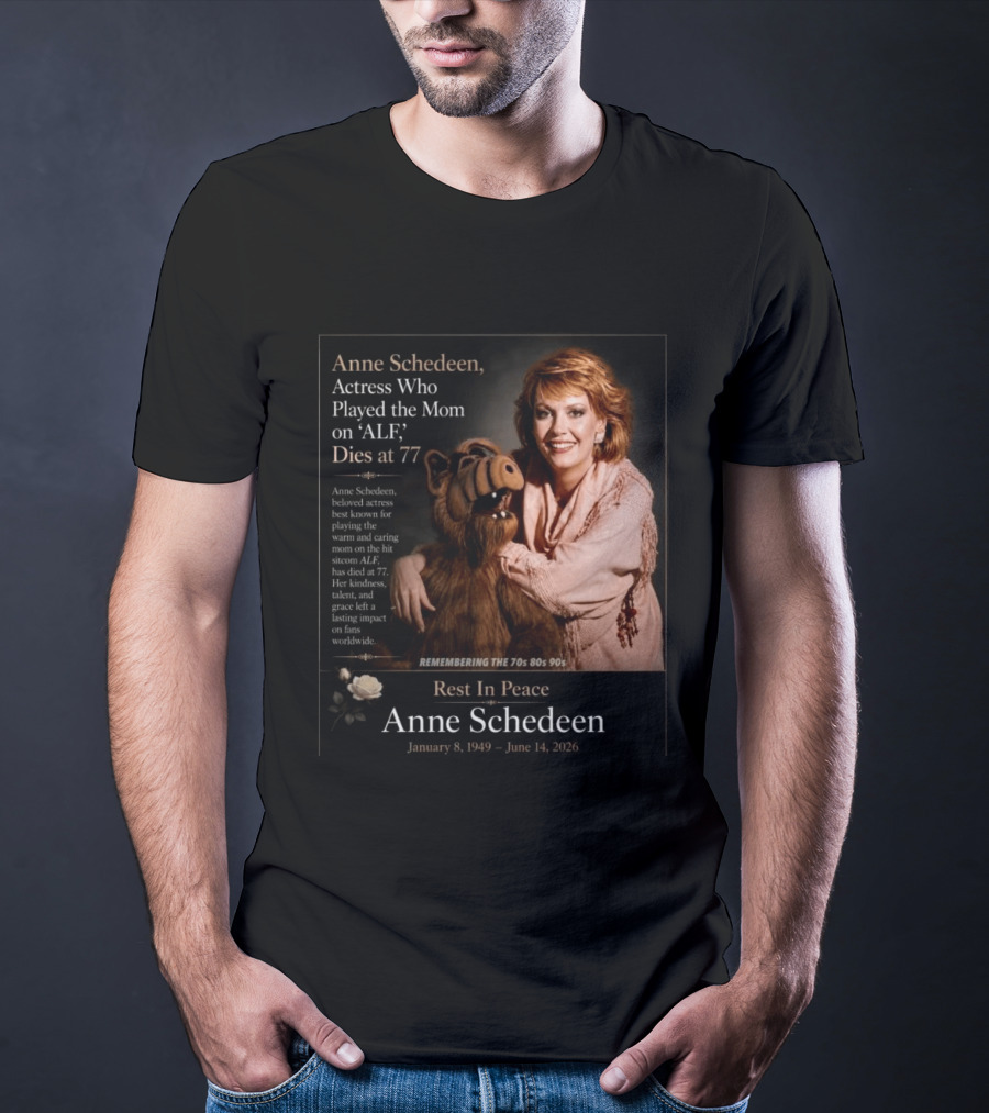 Anne Schedeen Actress On ALF Remembering The 70s 80s 90s Dies At 77 T-Shirt