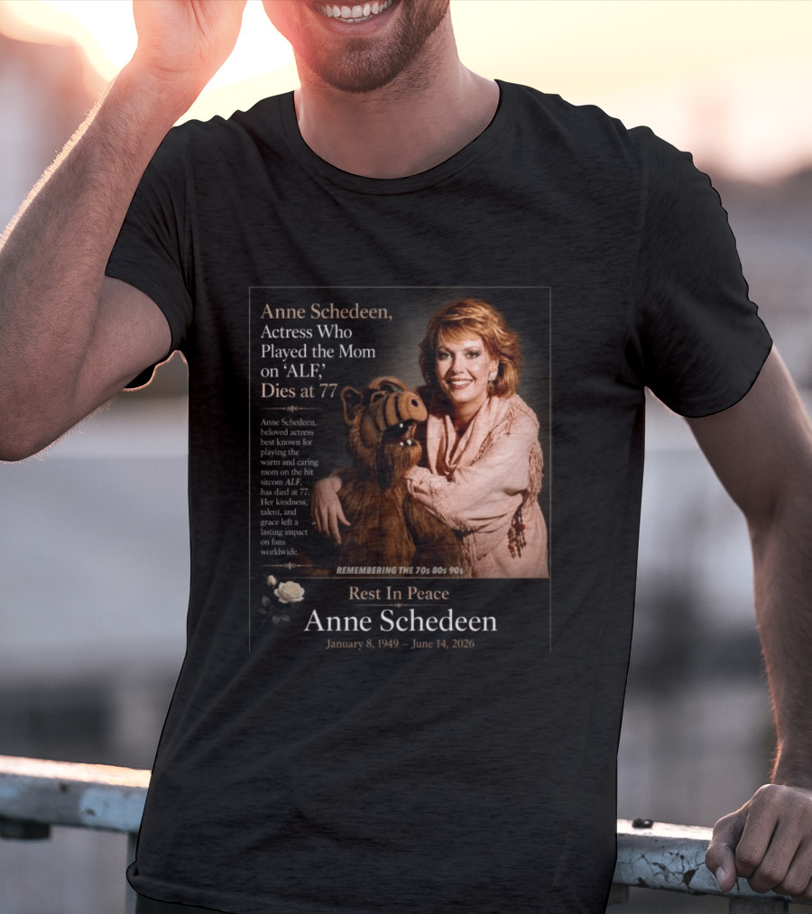 Anne Schedeen Actress On ALF Remembering The 70s 80s 90s Dies At 77 T-Shirt